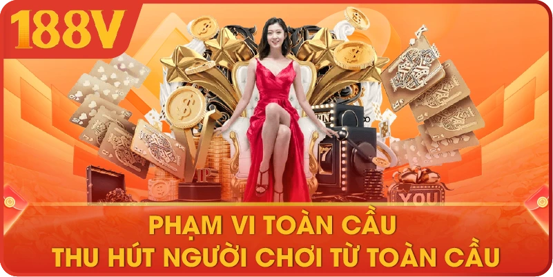 Phạm vi toàn cầu thu hút người chơi từ toàn cầu